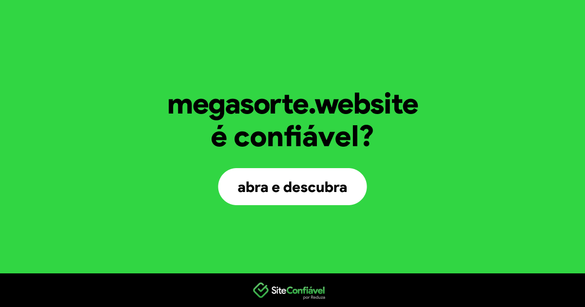 O site megasorte.website é confiável?