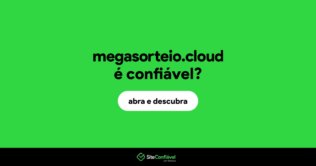 O site megasorteio.cloud é confiável?