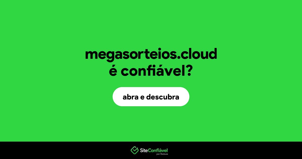 O site megasorteios.cloud é confiável?