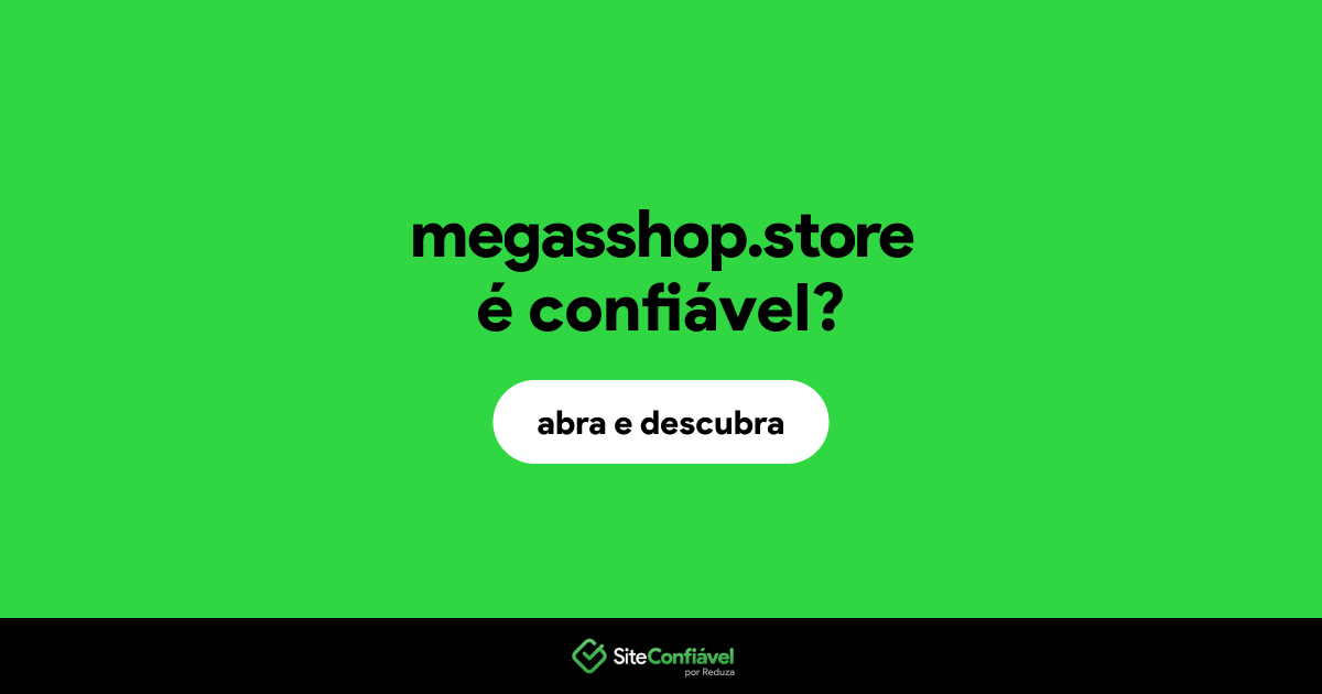 O site megasshop.store é confiável?