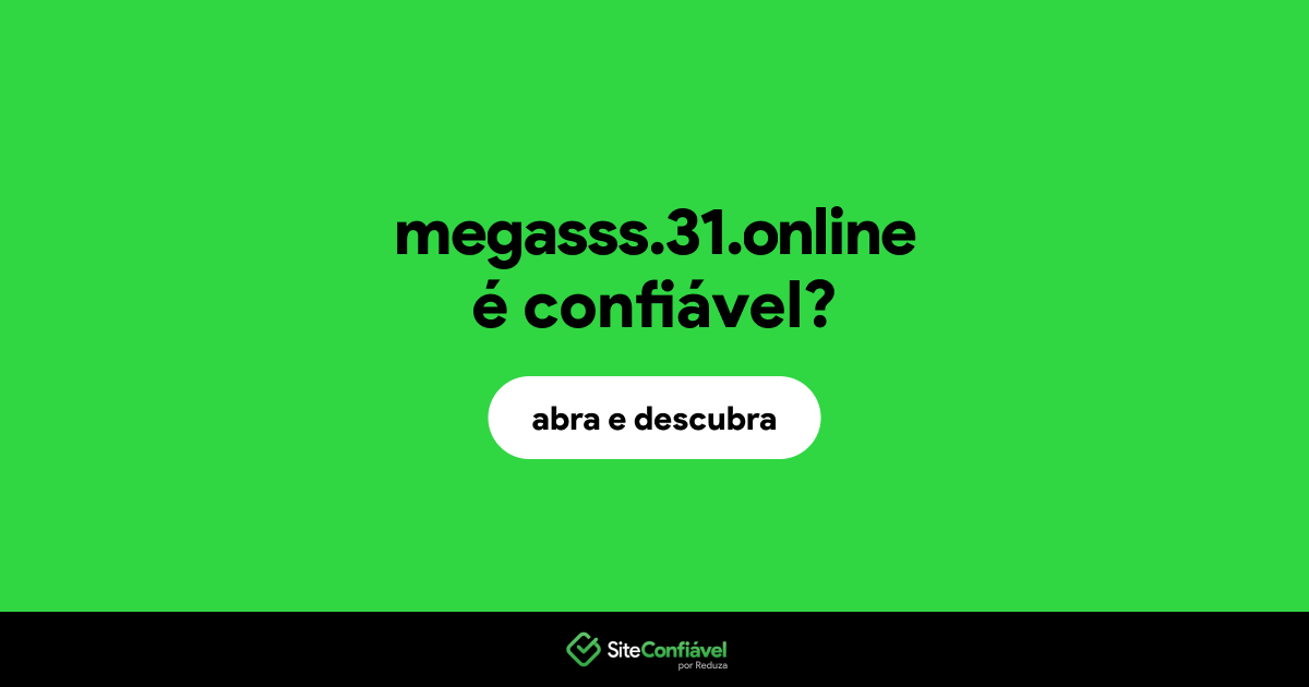 O site megasss.31.online é confiável?