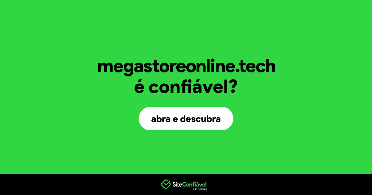 O site megastoreonline.tech é confiável?