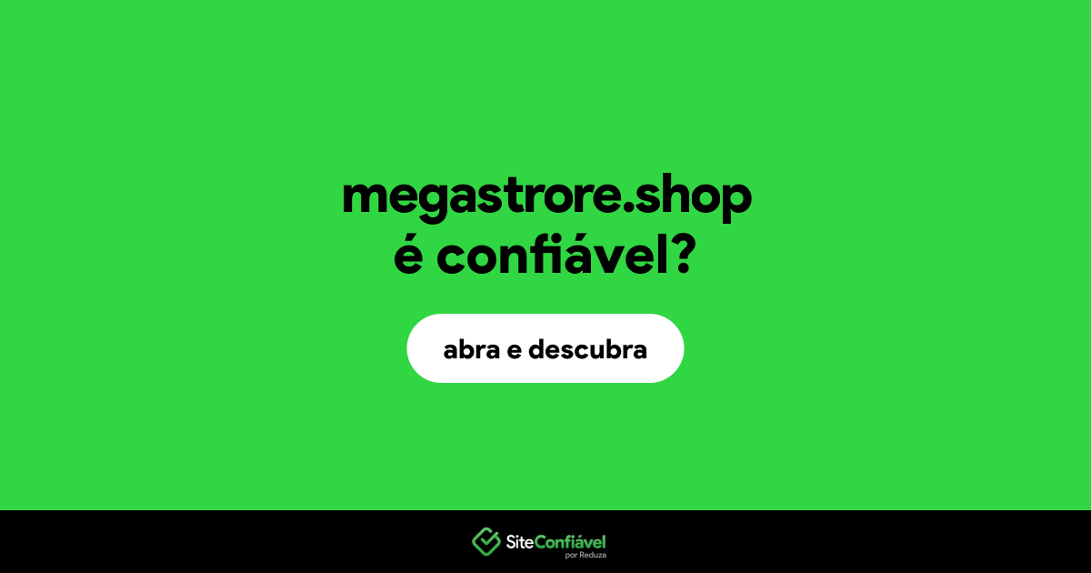 O site megastrore.shop é confiável?