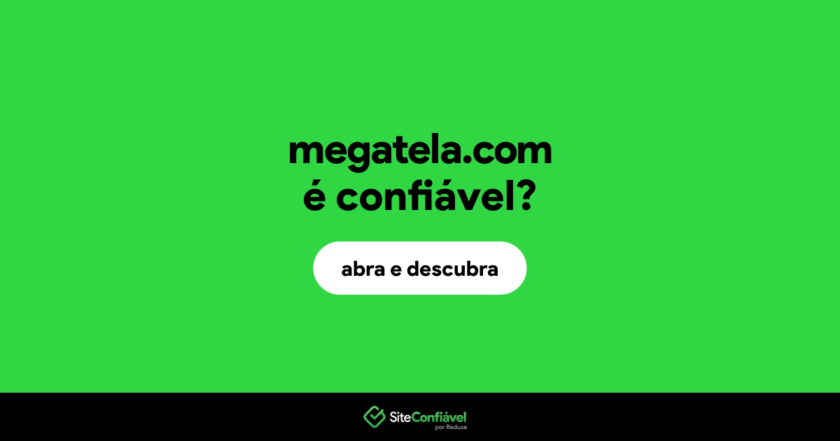 O site megatela.com é confiável?