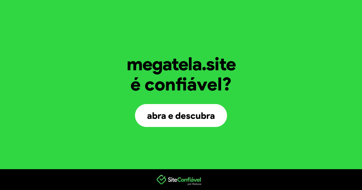 O site megatela.site é confiável?