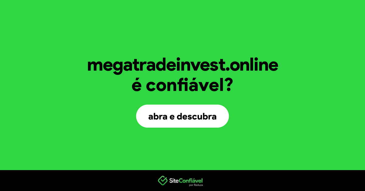 O site megatradeinvest.online é confiável?
