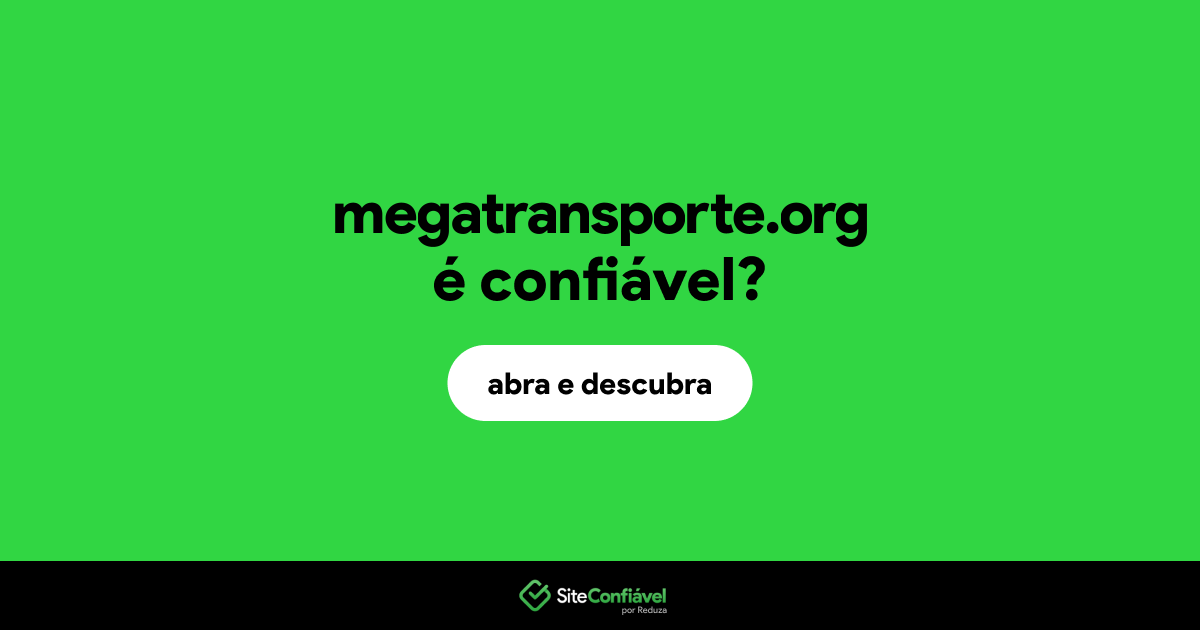 O site megatransporte.org é confiável?