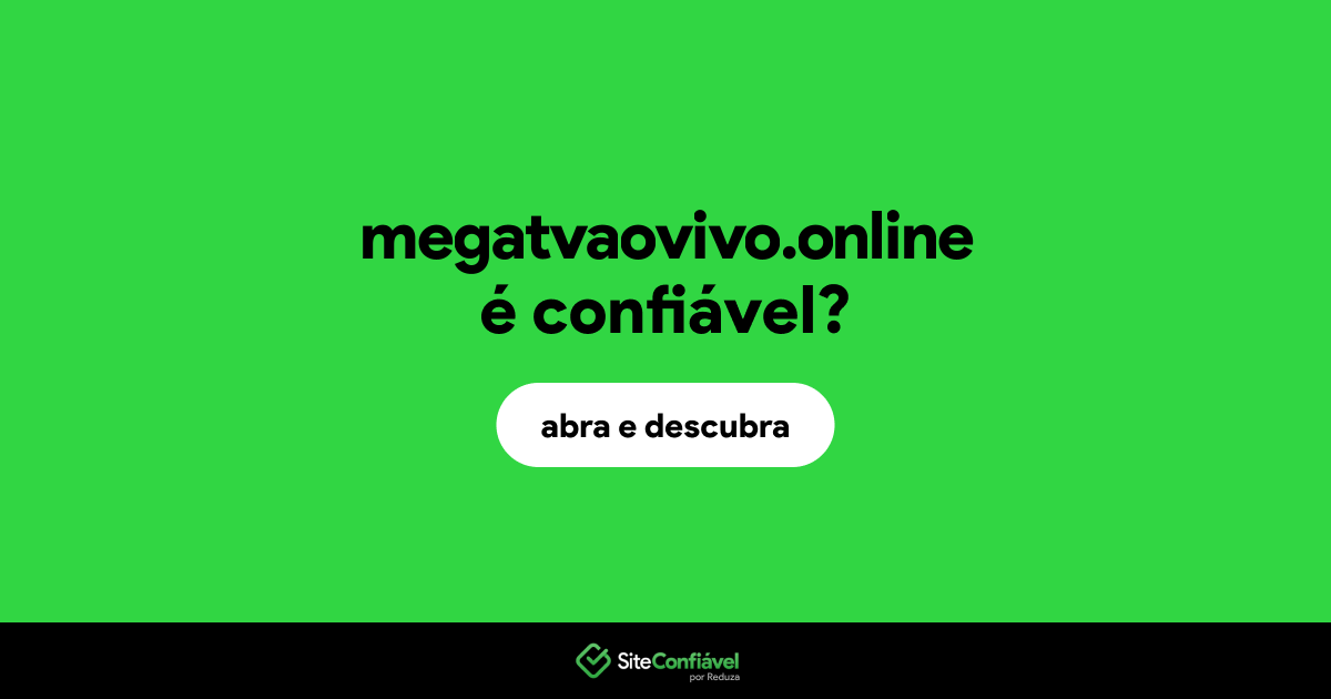 O site megatvaovivo.online é confiável?