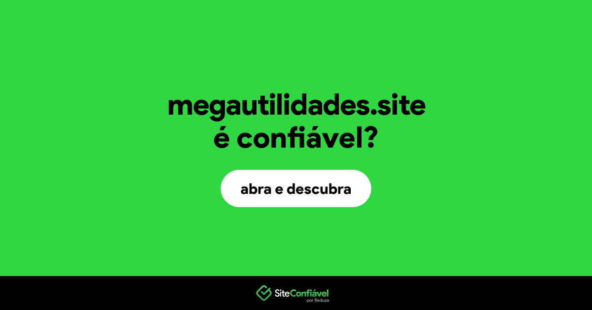 O site megautilidades.site é confiável?