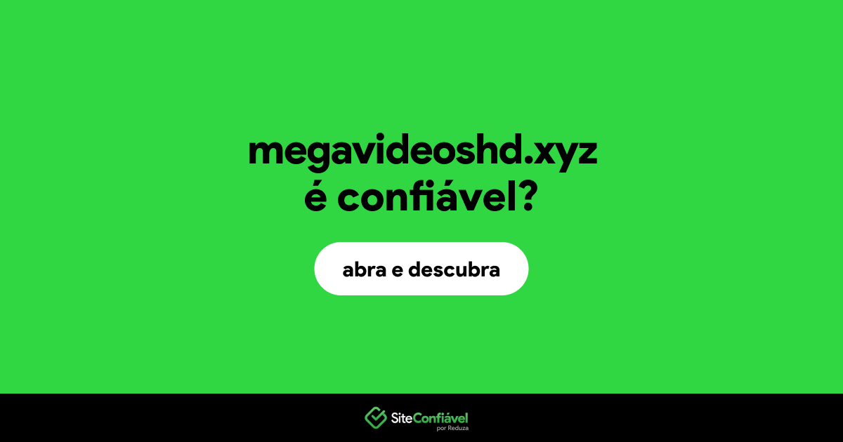 O site megavideoshd.xyz é confiável?