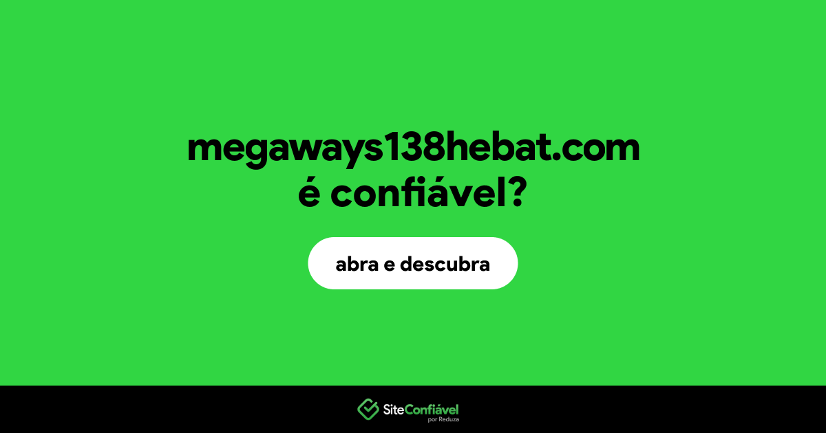 O site megaways138hebat.com é confiável?