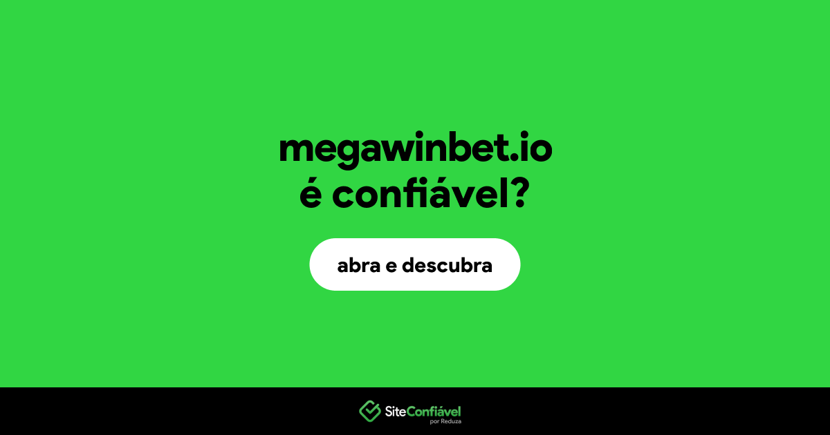 O site megawinbet.io é confiável?