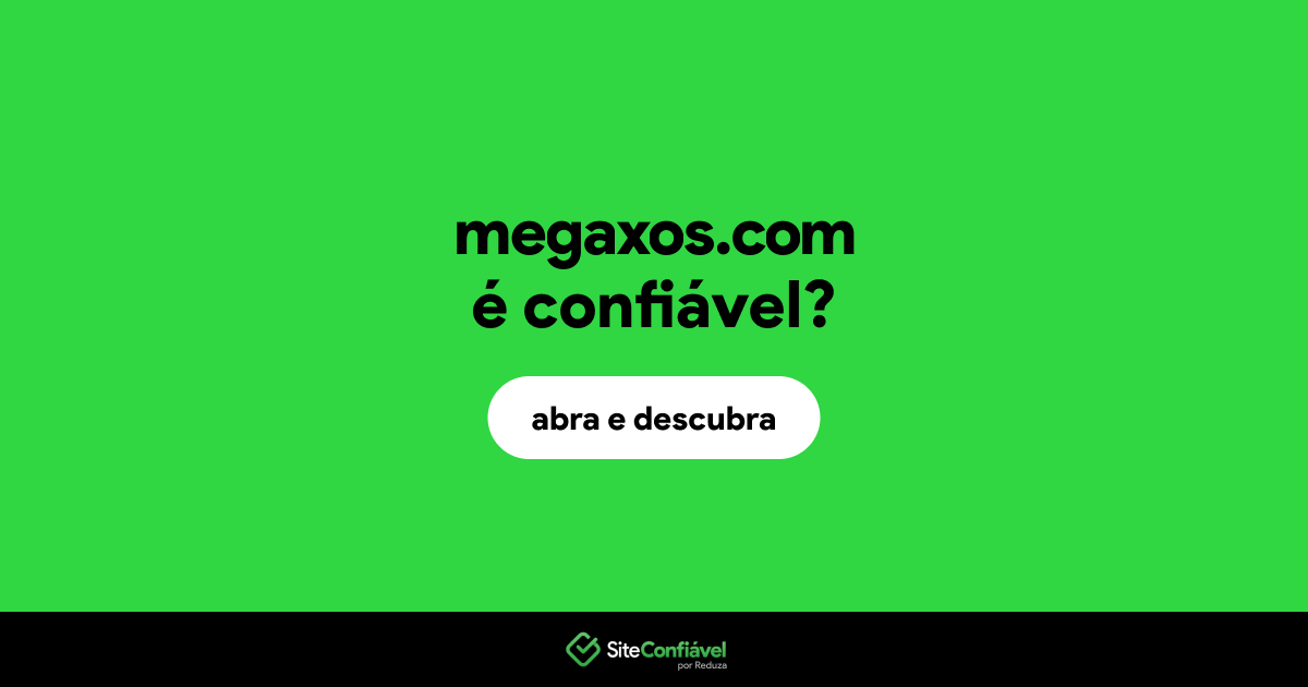 O site megaxos.com é confiável?