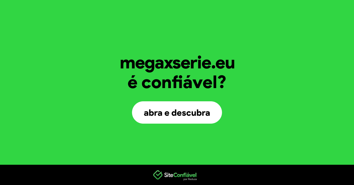 O site megaxserie.eu é confiável?