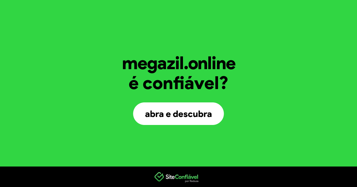 O site megazil.online é confiável?