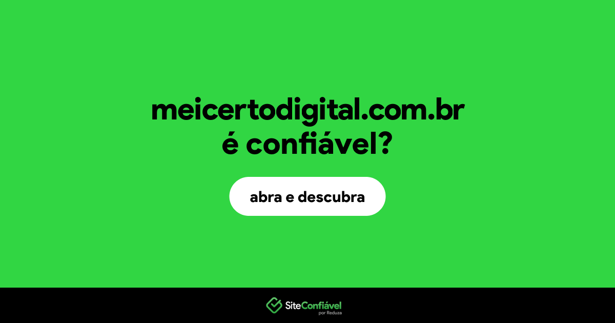 O site meicertodigital.com.br é confiável?
