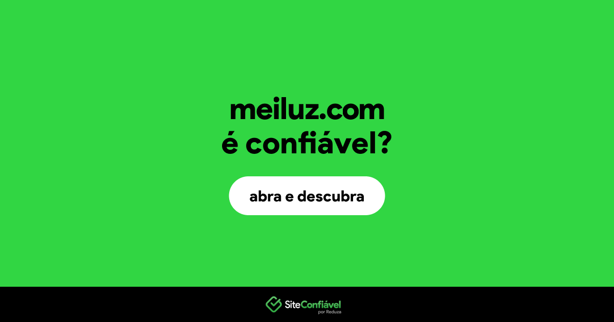 O site meiluz.com é confiável?