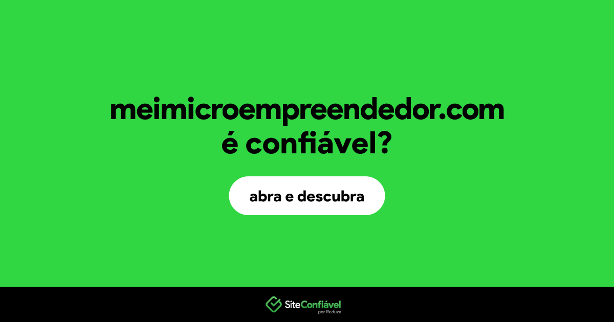 O site meimicroempreendedor.com é confiável?