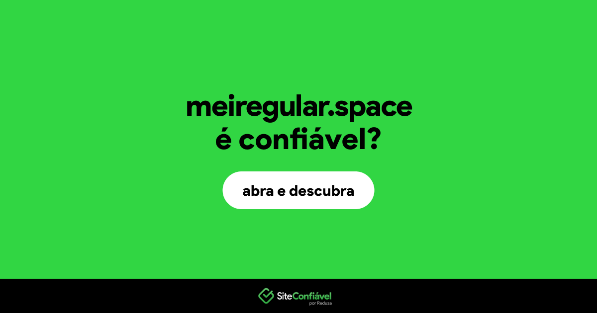 O site meiregular.space é confiável?