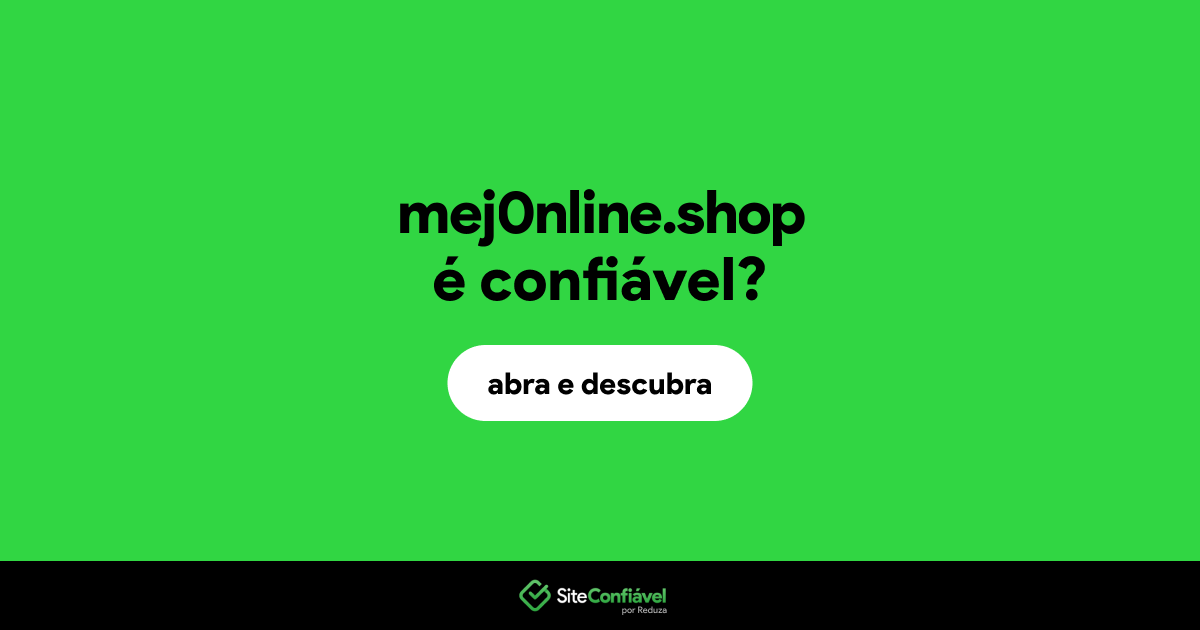 O site mej0nline.shop é confiável?