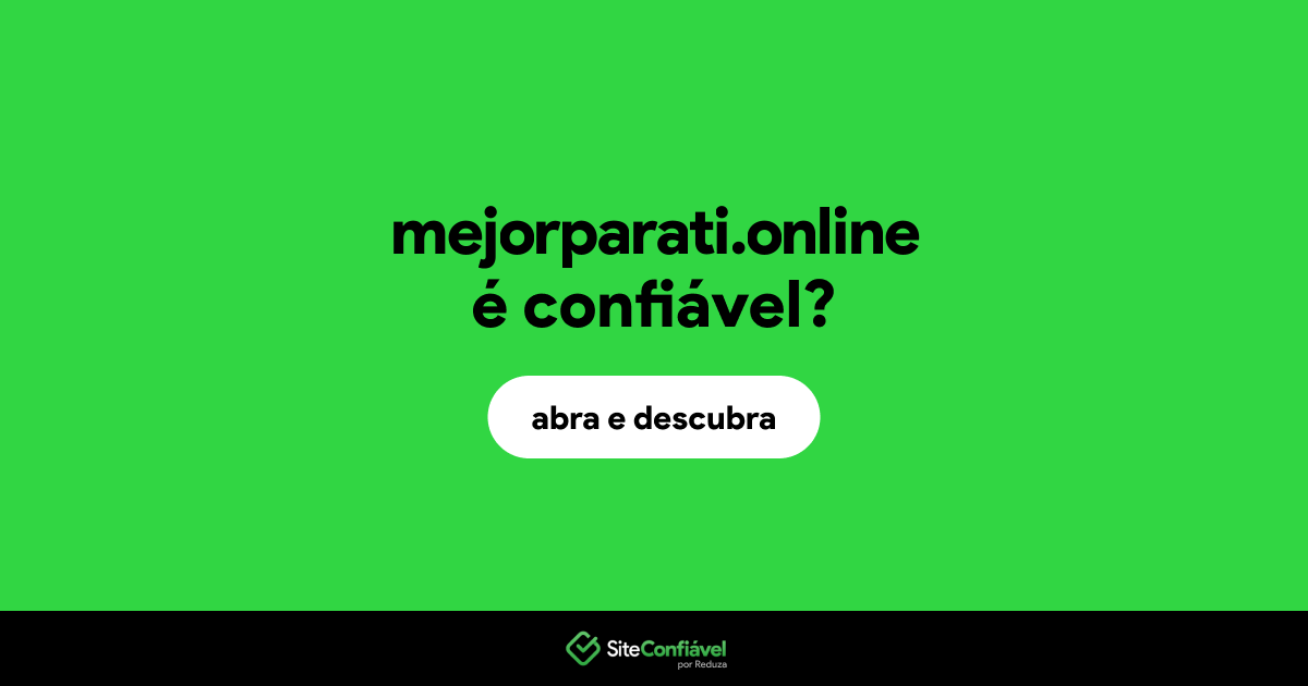 O site mejorparati.online é confiável?