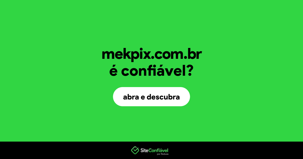 O site mekpix.com.br é confiável?