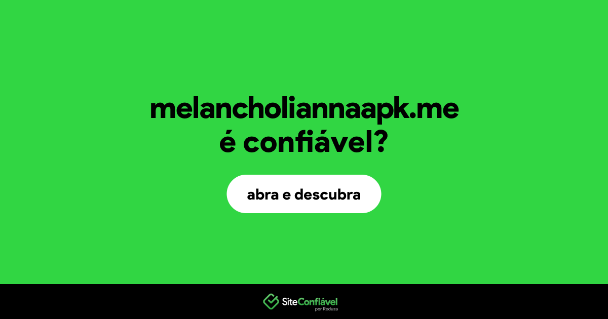 O site melancholiannaapk.me é confiável?