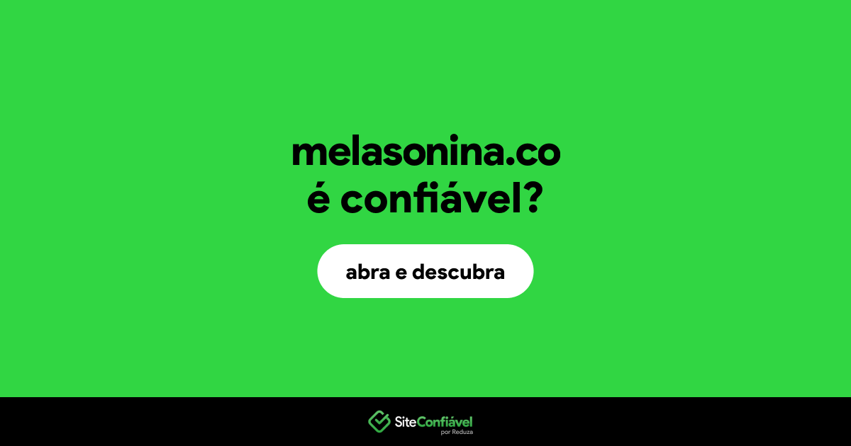 O site melasonina.co é confiável?