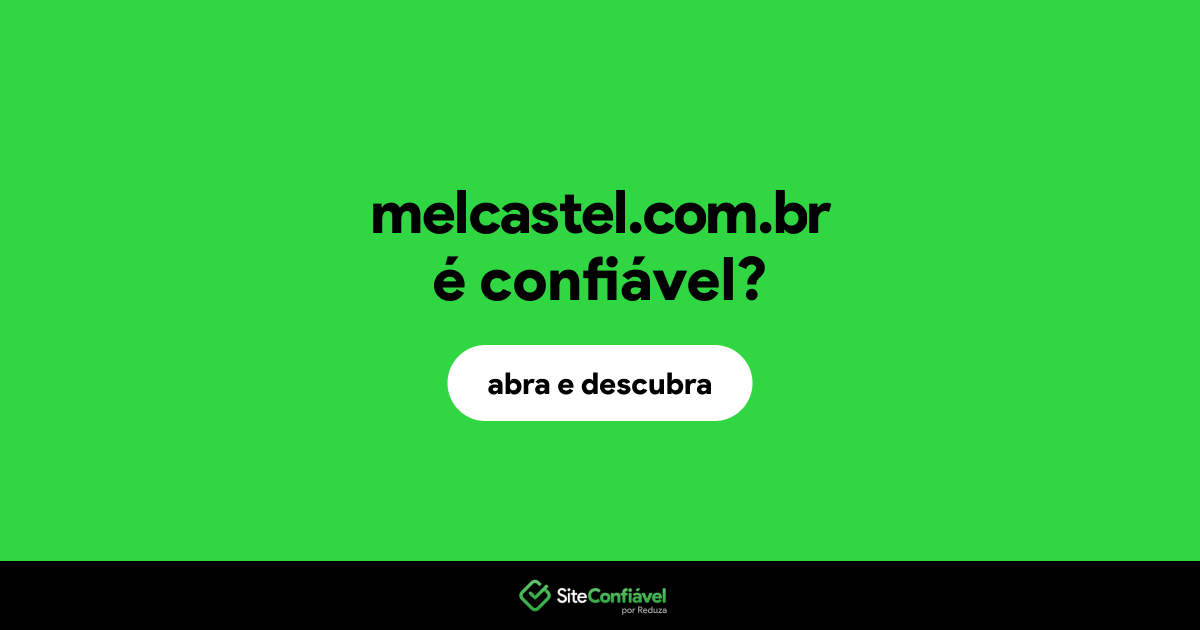O site melcastel.com.br é confiável?