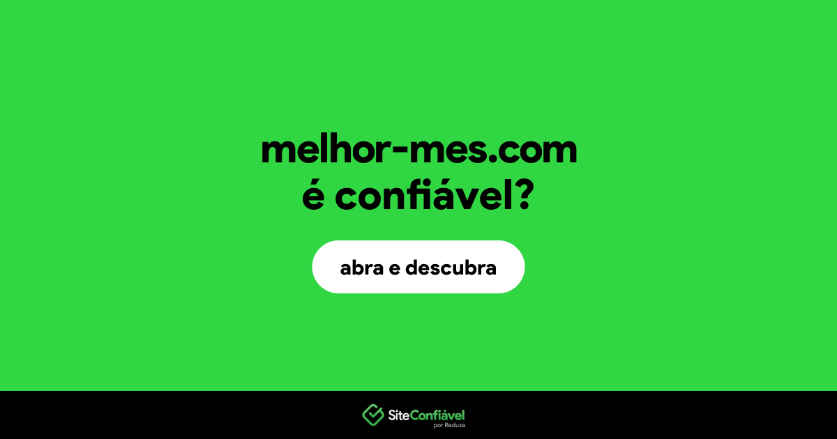 O site melhor-mes.com é confiável?