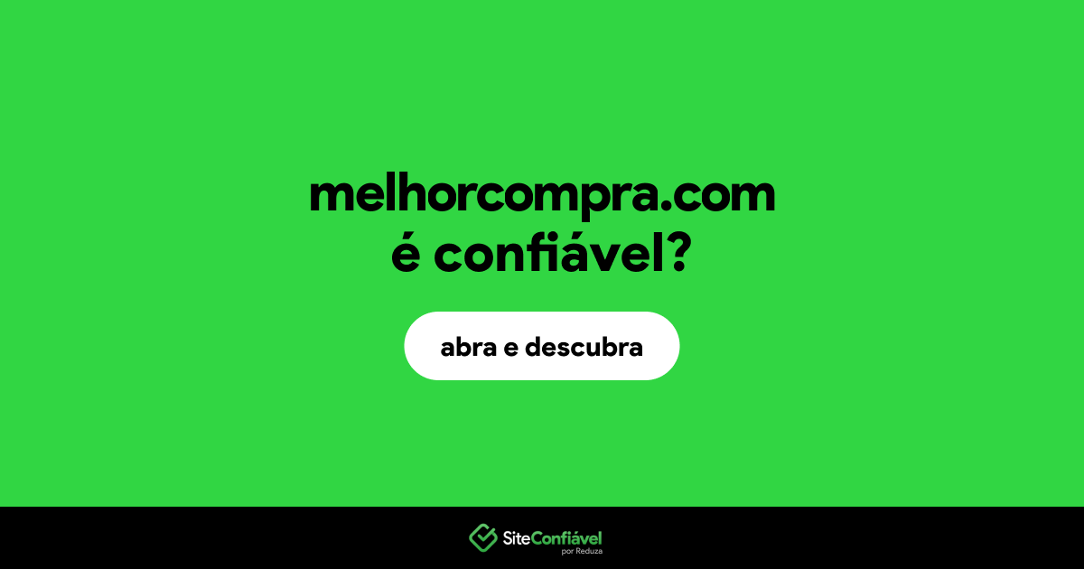 O site melhorcompra.com é confiável?