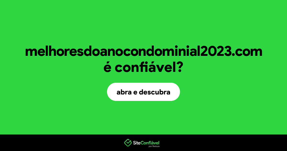 O site melhoresdoanocondominial2023.com é confiável?