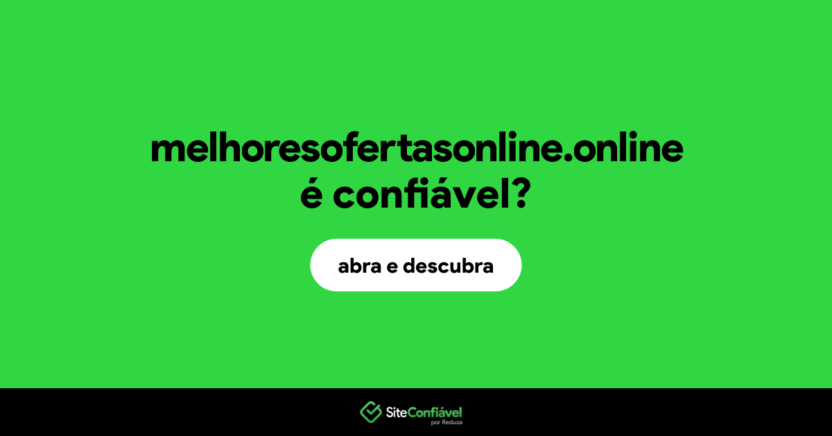 O site melhoresofertasonline.online é confiável?