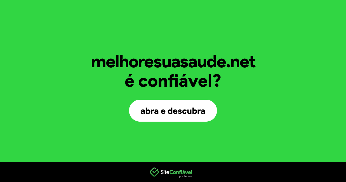 O site melhoresuasaude.net é confiável?