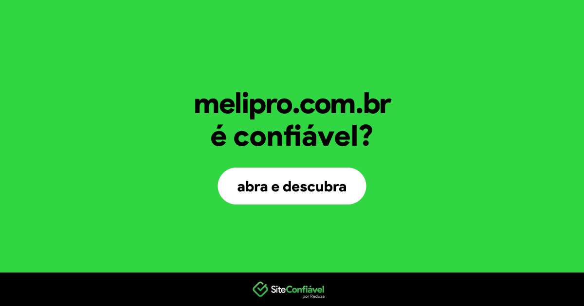 O site melipro.com.br é confiável?