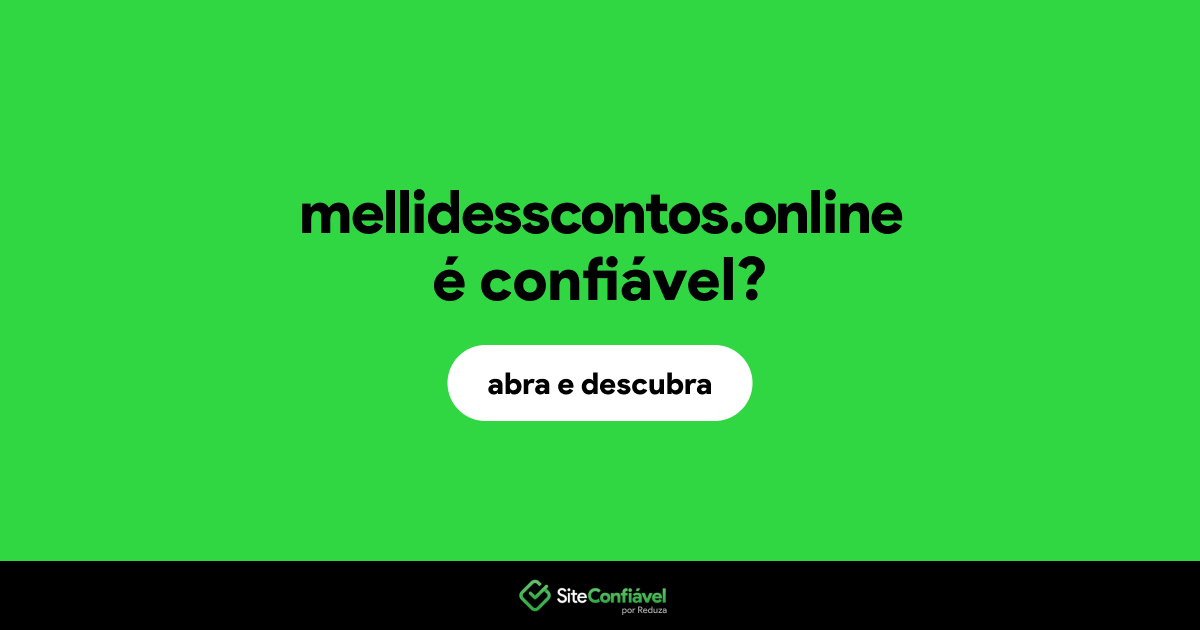 O site mellidesscontos.online é confiável?