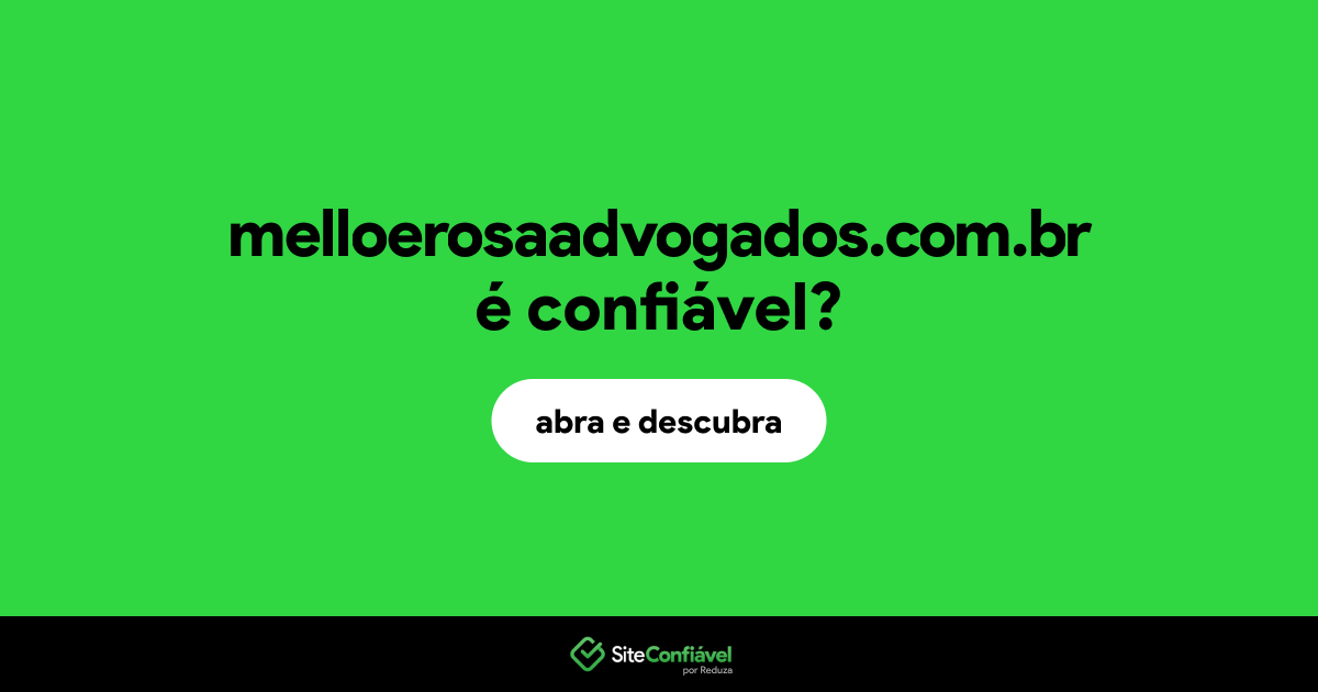 O site melloerosaadvogados.com.br é confiável?