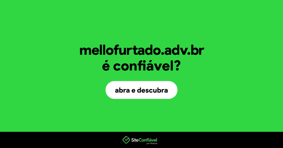 O site mellofurtado.adv.br é confiável?