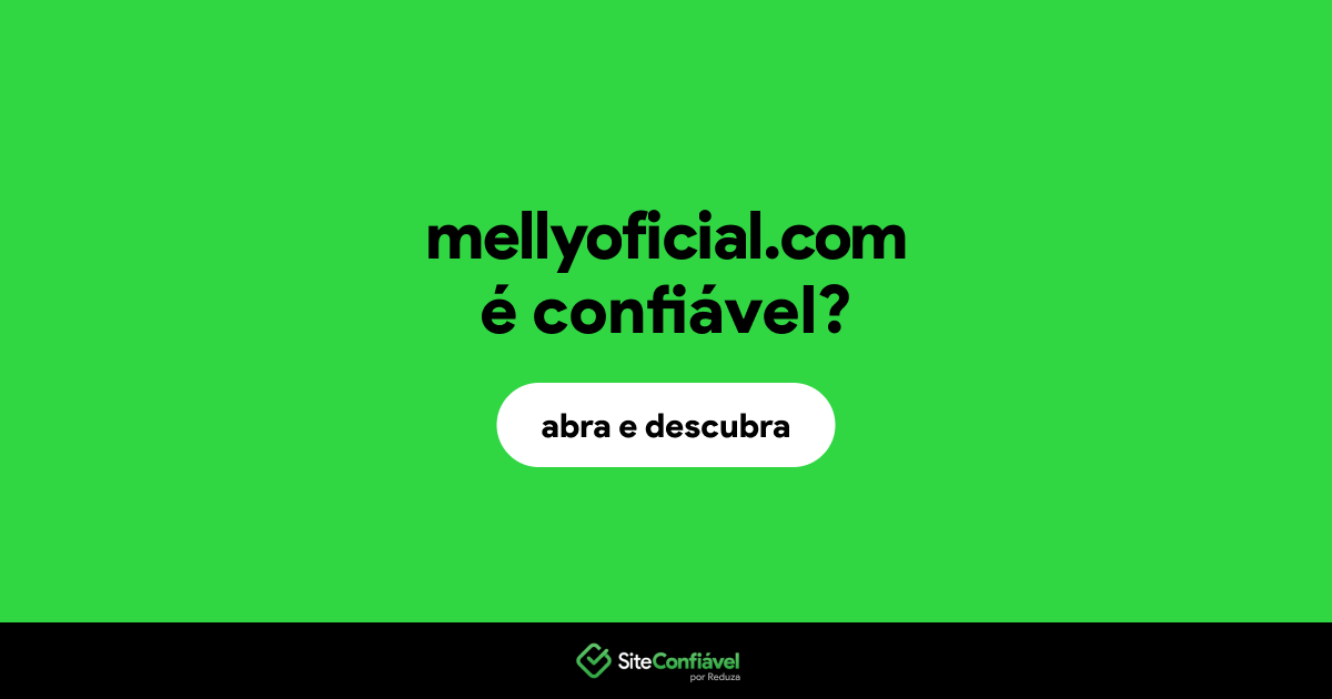 O site mellyoficial.com é confiável?