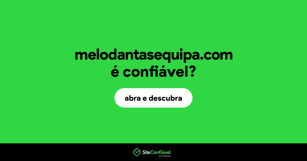 O site melodantasequipa.com é confiável?