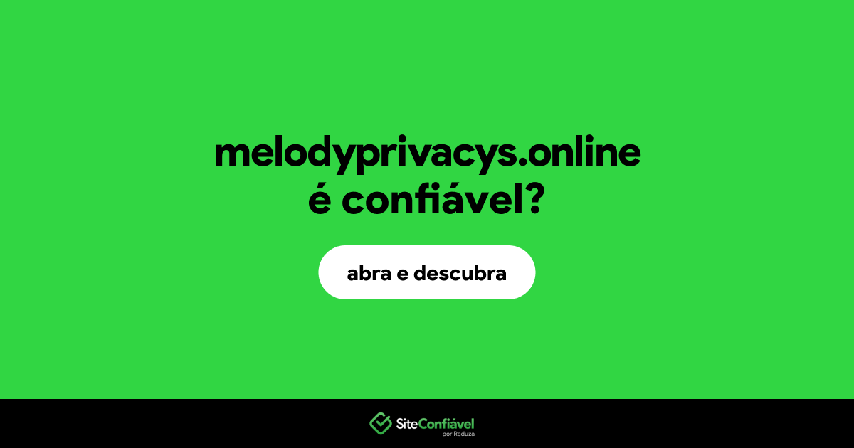 O site melodyprivacys.online é confiável?
