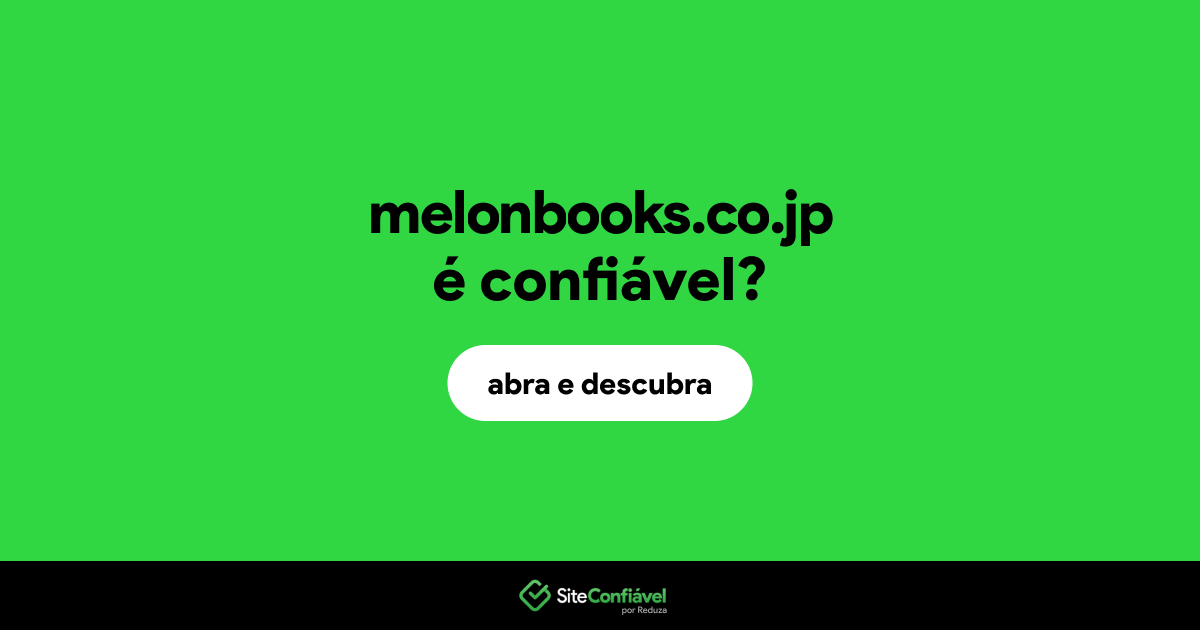 O site melonbooks.co.jp é confiável?