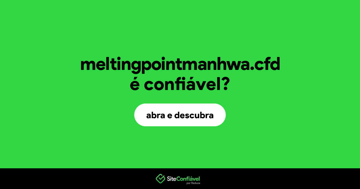 O site meltingpointmanhwa.cfd é confiável?