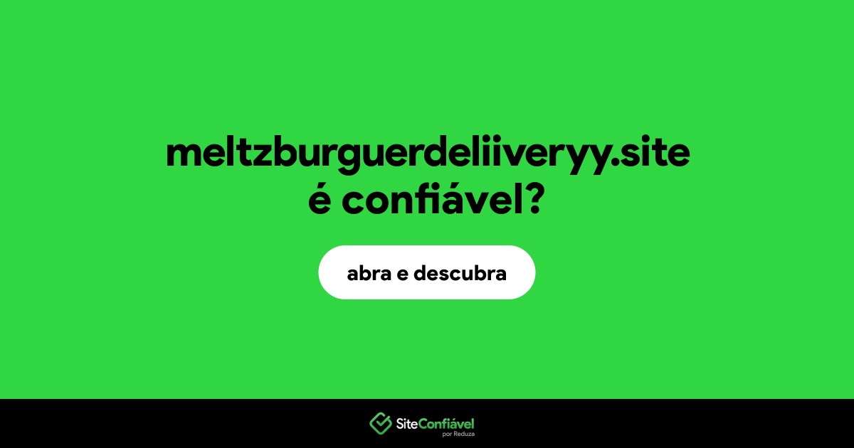 O site meltzburguerdeliiveryy.site é confiável?