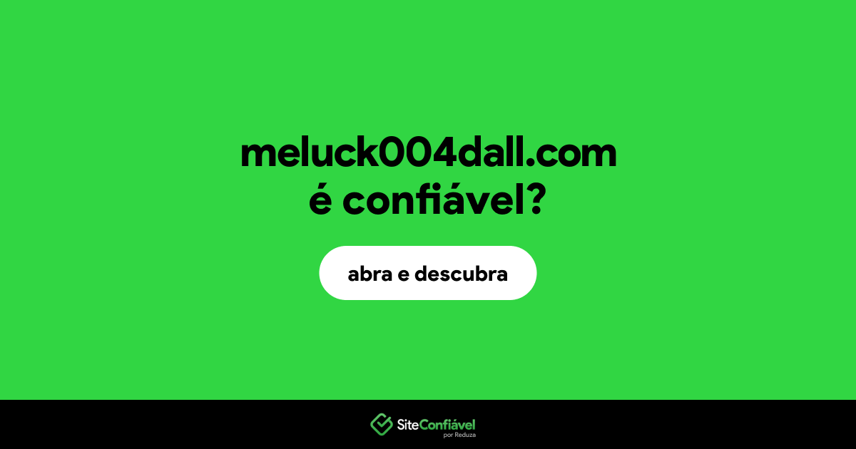 O site meluck004dall.com é confiável?