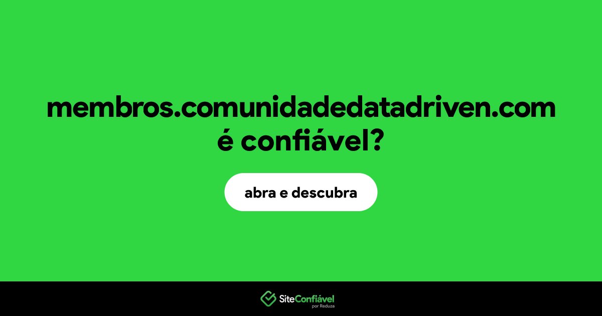 O site membros.comunidadedatadriven.com é confiável?