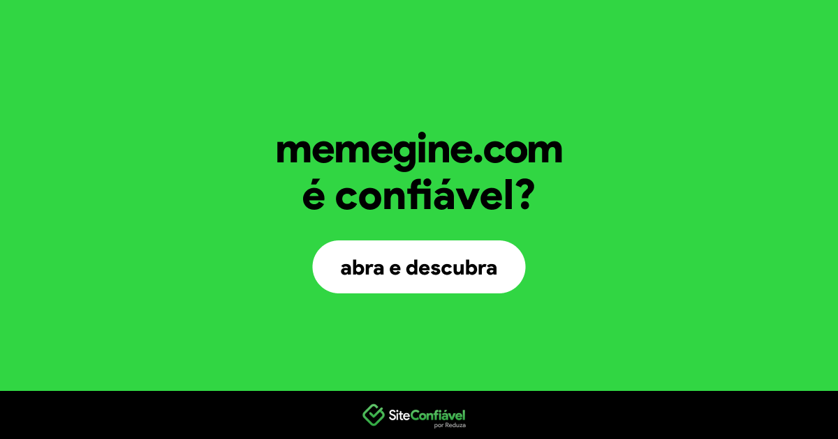 O site memegine.com é confiável?