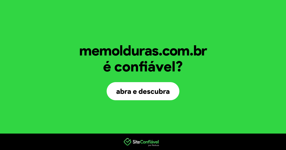 O site memolduras.com.br é confiável?