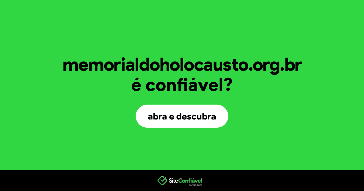 O site memorialdoholocausto.org.br é confiável?