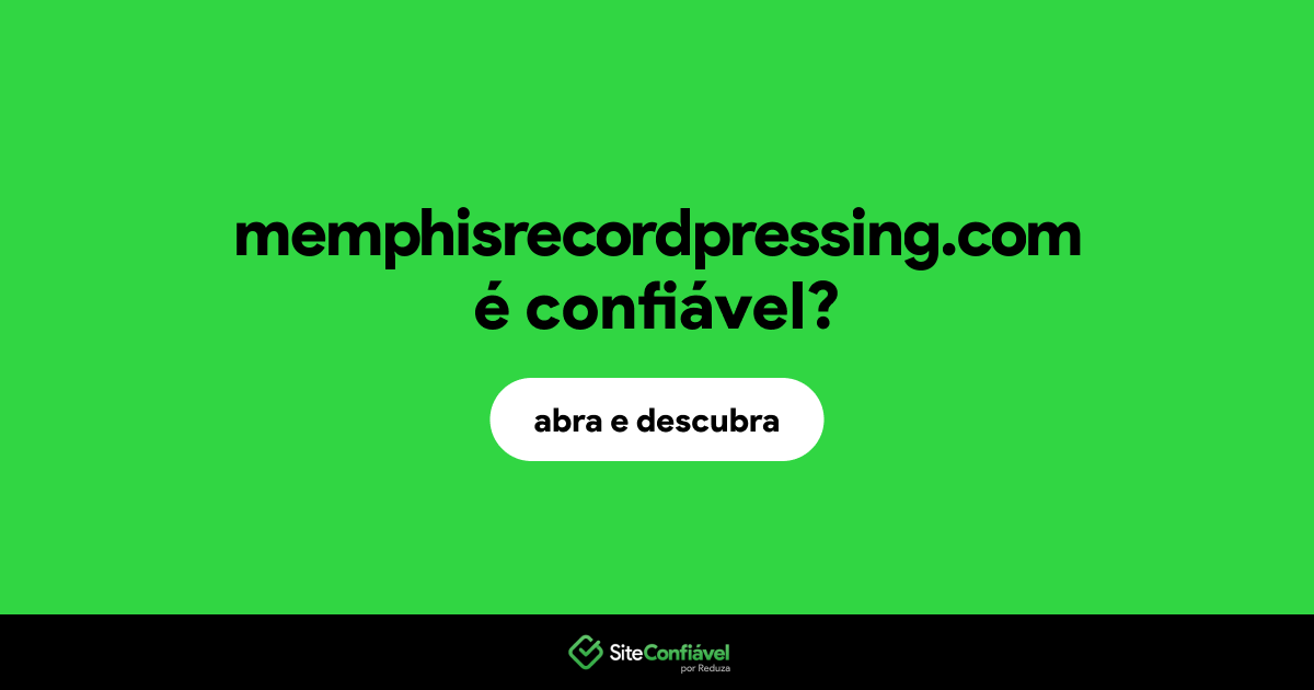 O site memphisrecordpressing.com é confiável?